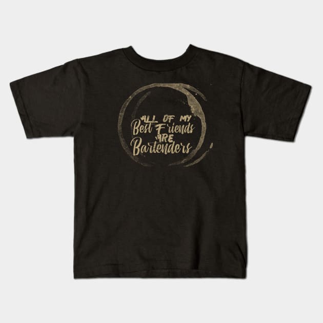 All of my Best Friends are Bartenders Kids T-Shirt by MadeByMystie